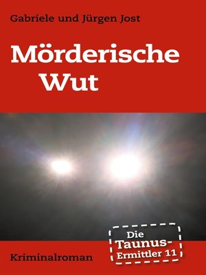 cover image of Die Taunus-Ermittler Band 11--Mörderische Wut